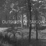 [•] Outskirts of Saigon [•]