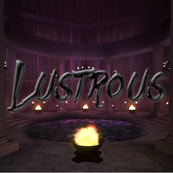 Lustrous ~ Showcase 