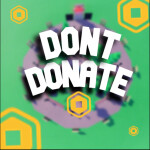 Dont Donate