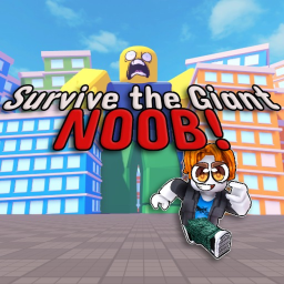 Survive the Giant Noob!