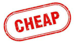 Cheaper the better