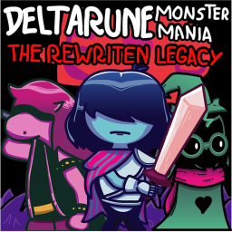 [Final]Deltarune Monster Mania:The Rewritten Legac