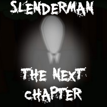 Slenderman:The Next Chapter