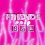 Friends only dab