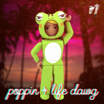 poppin 4 life dawg