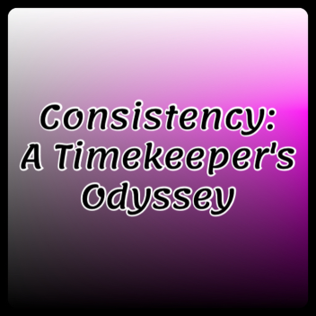 Consistency: A Timekeeper's Odyssey