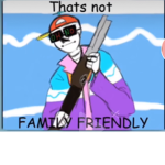 That’snotfamilyfriendly
