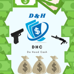 D & H Da Hood Cash