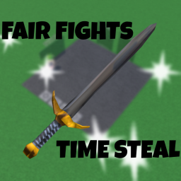 [Time Steal] Fair Fights: Sword Fighting ⚔️