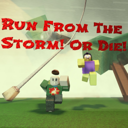 Run From The Storm Or DIE!