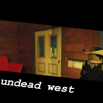 The Undead West.