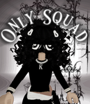 !Only Squad!