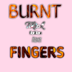 Burnt Fingerz!