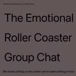 The Emotional Roller Coaster Group Chat