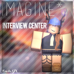IMAGINE* INTERVIEW CENTER