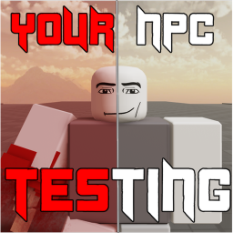 Your Npc Testing [BETA]