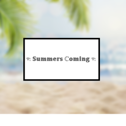 Summers coming!