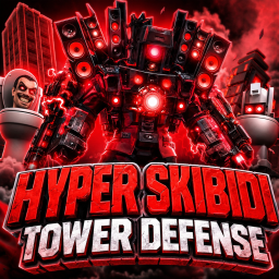 [BUG FIXES] Hyper Skibidi Tower Defense