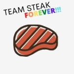 TEAM STEAK FOREVER!!!