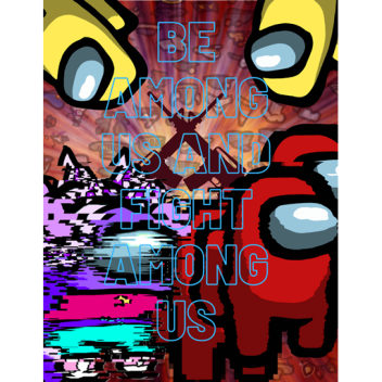 Be Among us and Fight Among us (story added)