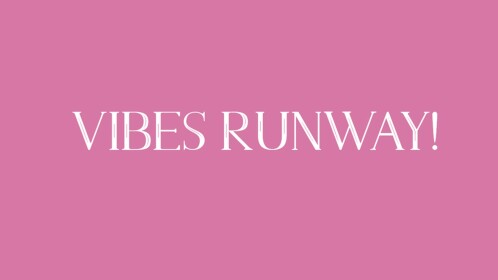 Vibes Runway
