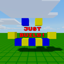 Just Build!