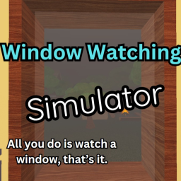 Window Watching Simulator
