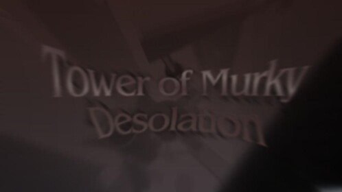 tower of murky desolation
