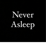 Never Alseep