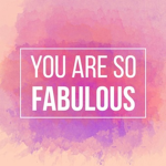 Be fabulous, fab squad