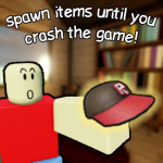 spawn items until you crash the game