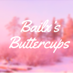 Bailey 's Butter-cups