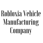 Robloxia Vehicle Manufacturing Company