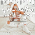 Kawaii peach yt zone