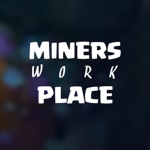 Miner's WorkPlace