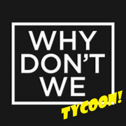🎵 Why Don't We Tycoon