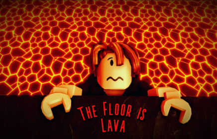 The Floor is Lava!