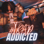 #TrapAddicted