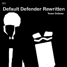 Default Defenders Rewritten - Tower Defense