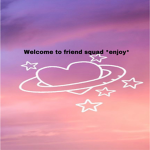 Welcome to Friends Squad *ENJOY*