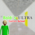 Baldi's Ultra Custom School!