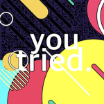 you triedx