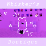 ~Whisker’s Boutique~