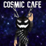 Cosmic Cafe!!