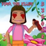 DORA THE KILLER