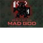 ~The Realm of the Mad God~