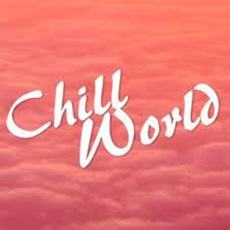 Chill world [NEW]