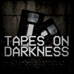 Tapes On Darkness