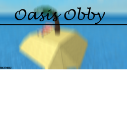 Oasis Obby! [New!] [Big!]