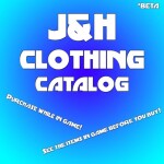 Clothing Catalog ~J&H Clothing~ (BETA)